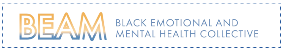BEAM: Black Emotional and Mental Health Collective